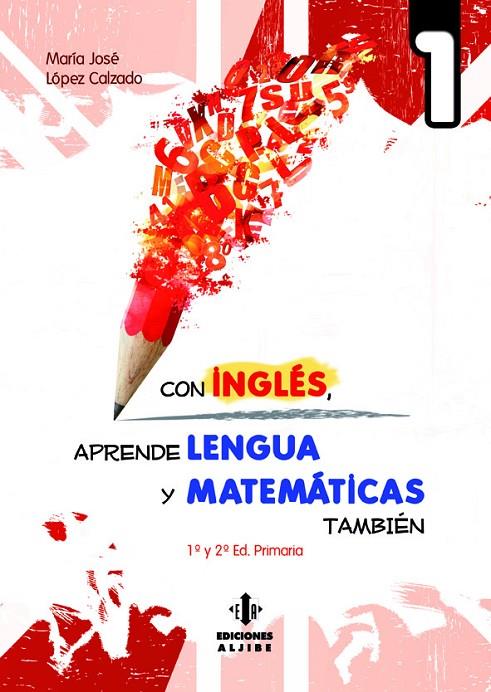 CON INGLÉS APRENDE LENGUA Y MATEMÁTICAS TAMBIÉN 1 | 9788497007894 | LÓPEZ CALZADO, MARÍA JOSÉ