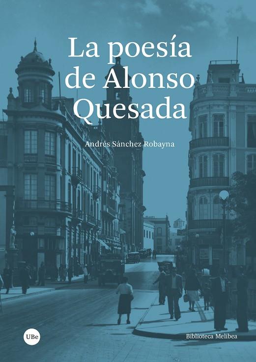POESÍA DE ALONSO QUESADA, LA | 9788410502086 | SÁNCHEZ ROBAYNA, ANDRÉS