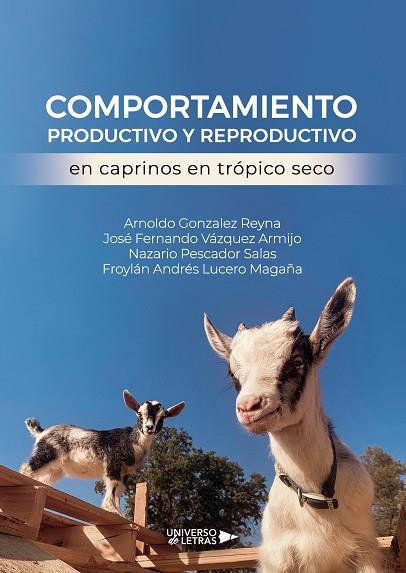 COMPORTAMIENTO PRODUCTIVO Y REPRODUCTIVO EN CAPRINOS EN TRÓPICO SECO | 9788418674709 | GONZALEZ REYNA, ARNOLDO