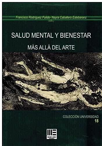 SALUD MENTAL Y BIENESTAR, MÁS ALLÁ DEL ARTE | 9788494901003 | RODRIGUEZ PULIDO, FRANCISCO / CABALLERO