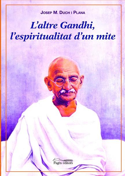 ALTRE GANGHI, L'ESPIRITUALITAT D'UN MITE, L' | 9788497794022 | DUCH, JOSEP M.