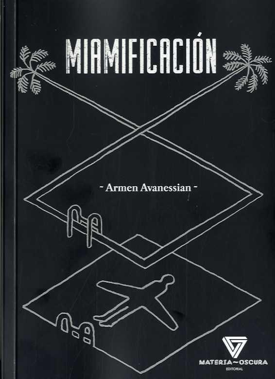 MIAMIFICACIÓN | 9788494980510 | AVANESSIAN, ARMEN