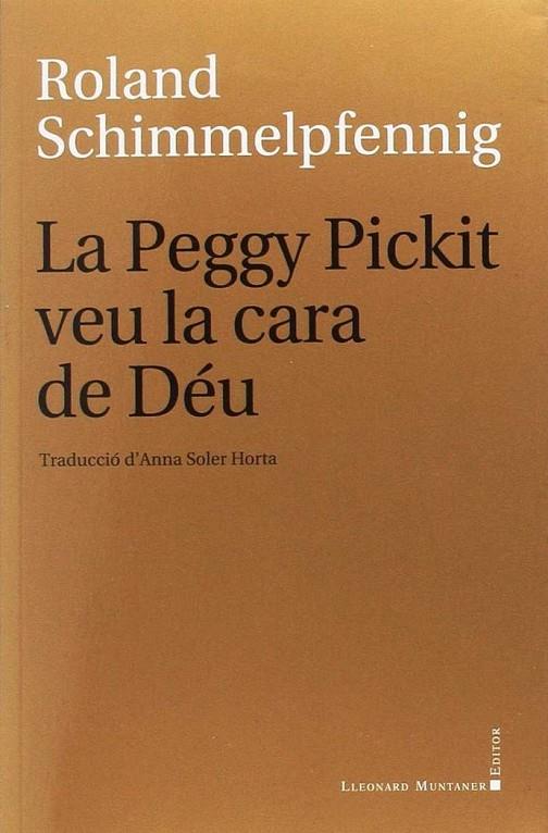 PEGGY PICKIT VEU LA CARA DE DÉU, LA | 9788416554546 | SCHIMMELPFENNIG, ROLAND