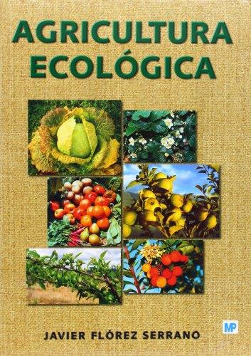 AGRICULTURA ECOLÓGICA. MANUAL Y GUÍA DIDÁCTICA | 9788484763147 | FLOREZ SERRANO, J.