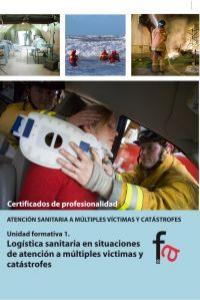 LOGISTICA SANITARIA EN SITUACIONES DE ATENCION A MULTIPLES VICTIMAS | 9788490510674 | MURILLO CRESPO, BEGOÑA