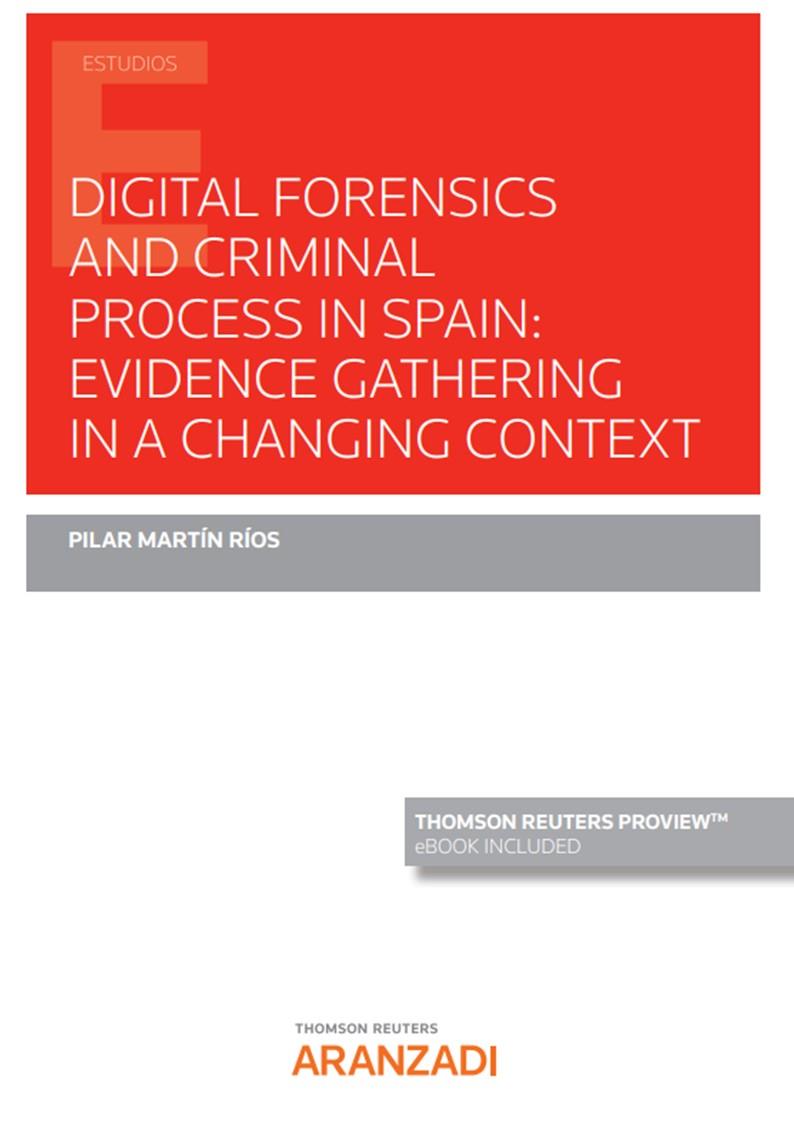 DIGITAL FORENSICS AND CRIMINAL PROCESS IN SPAIN. EVIDENCE GATHERING IN A CHANGING CONTEXT | 9788411252775 | MARTIN RIOS, PILAR