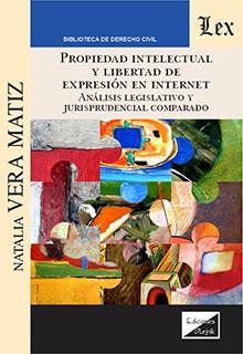 PROPIEDAD INTELECTUAL Y LIBERTAD DE EXPRESION EN INTERNET | 9789564072807 | VERA MATIZ, NATALIA