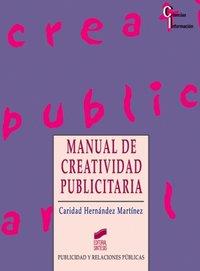 MANUAL DE CREATIVIDAD PUBLICITARIA | 9788477386940 | HERNÁNDEZ MARTÍNEZ, CARIDAD