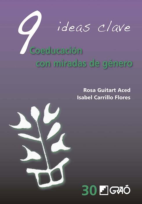 9 IDEAS CLAVE : COEDUCACIÓN CON MIRADAS DE GÉNERO | 9788419788658 | CARRILLO FLORES, ISABEL / GUITART ACED, ROSA M.