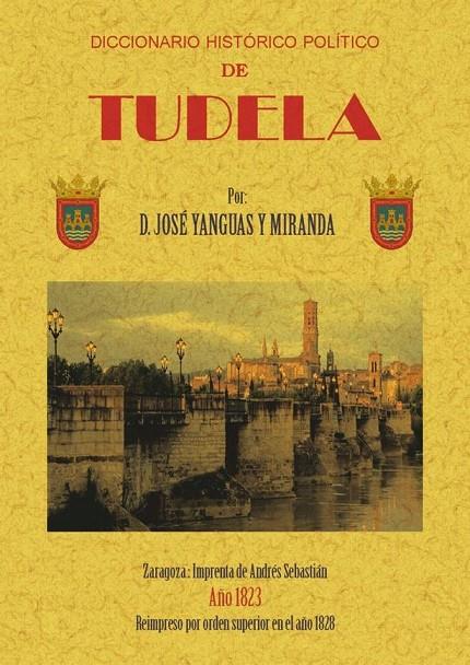 DICCIONARIO HISTÓRICO-POLÍTICO DE TUDELA | 9788490015520 | YANGUAS Y MIRANDA, JOSÉ