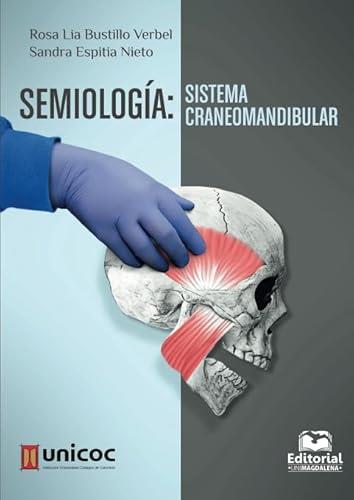 SEMIOLOGÍA : SISTEMA CRANEOMANDIBULAR | 9789587461480 | BUSTILLO VERBEL, ROSA LIA