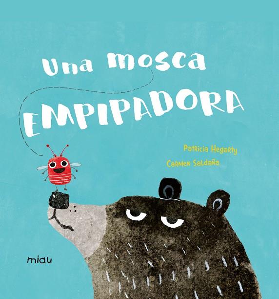 MOSCA EMPIPADORA, UNA | 9788417272647 | HEGARTY, PATRICIA