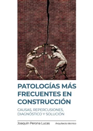 PATOLOGIAS MAS FRECUENTES EN CONSTRUCCIÓN | 9788411551281 | PERONA LUCAS, JOAQUIN