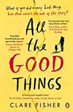 ALL THE GOOD THINGS | 9780241978115 | FISHER, CLARE