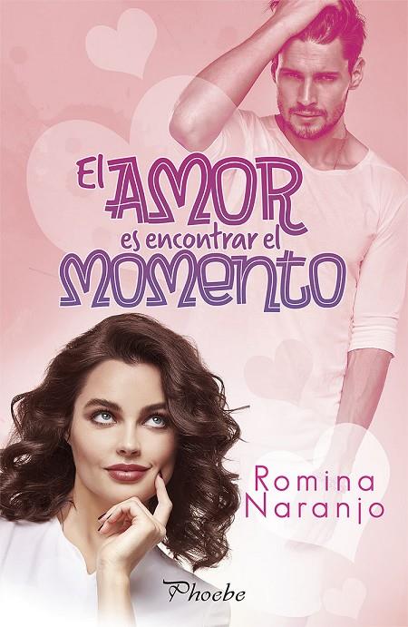 AMOR ES ENCONTRAR EL MOMENTO, EL | 9788417683641 | NARANJO, ROMINA