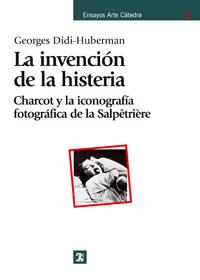 INVENCIÓN DE LA HISTERIA, LA | 9788437623818 | DIDI-HUBERMAN, GEORGES