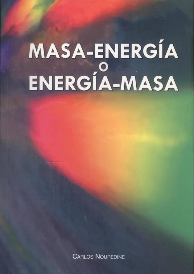 MASA-ENERGIA O ENERGIA-MASA | 9788419768124 | NOUREDINE, CARLOS
