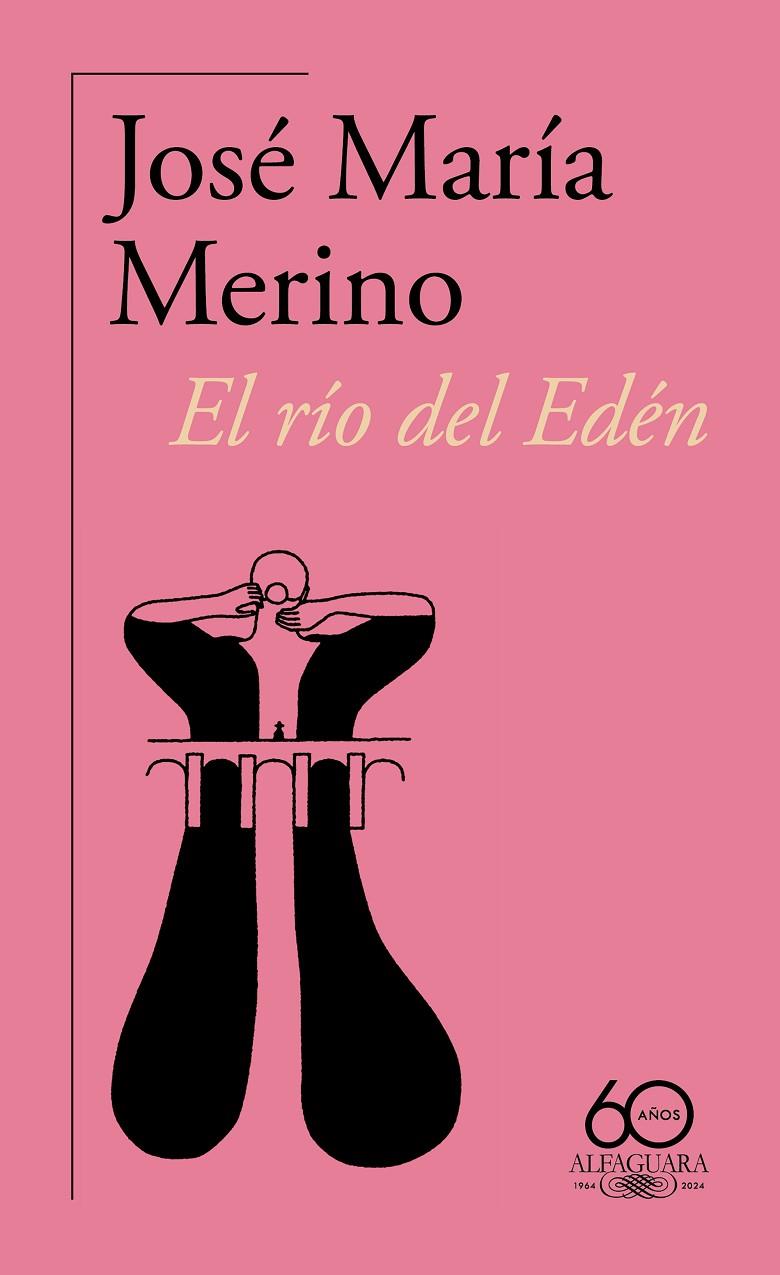 RÍO DEL EDÉN, EL (60.º ANIVERSARIO DE ALFAGUARA) | 9788420478852 | MERINO, JOSÉ MARÍA