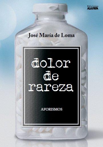 DOLOR DE RAREZA | 9788494908866 | DE LOMA LOPEZ, JOSE MARIA