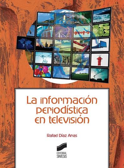 INFORMACIÓN PERIODÍSTICA EN TELEVISIÓN, LA | 9788491710790 | DIAZ ARIAS, RAFAEL