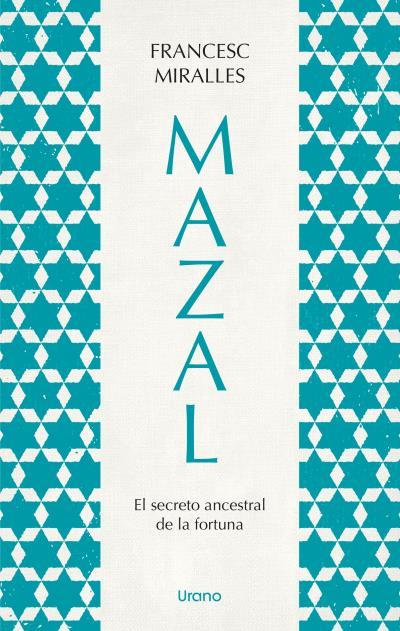 MAZAL. EL SECRETO ANCESTRAL DE LA FORTUNA | 9788418714221 | MIRALLES, FRANCES