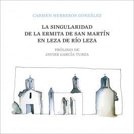 SINGULARIDAD DE LA ERMITA DE SAN MARTÍN EN LEZA DE RÍO LEZA, LA | 9788493599560 | HERREROS GONZÁLEZ, CARMEN