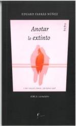 ANOTAR LO EXTINTO | 9788410248052 | FARRAS NUNEZ, EDUARDO