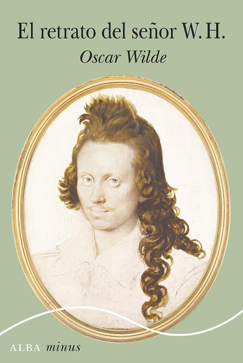 RETRATO DEL SEÑOR W. H., EL | 9788490658482 | WILDE, OSCAR