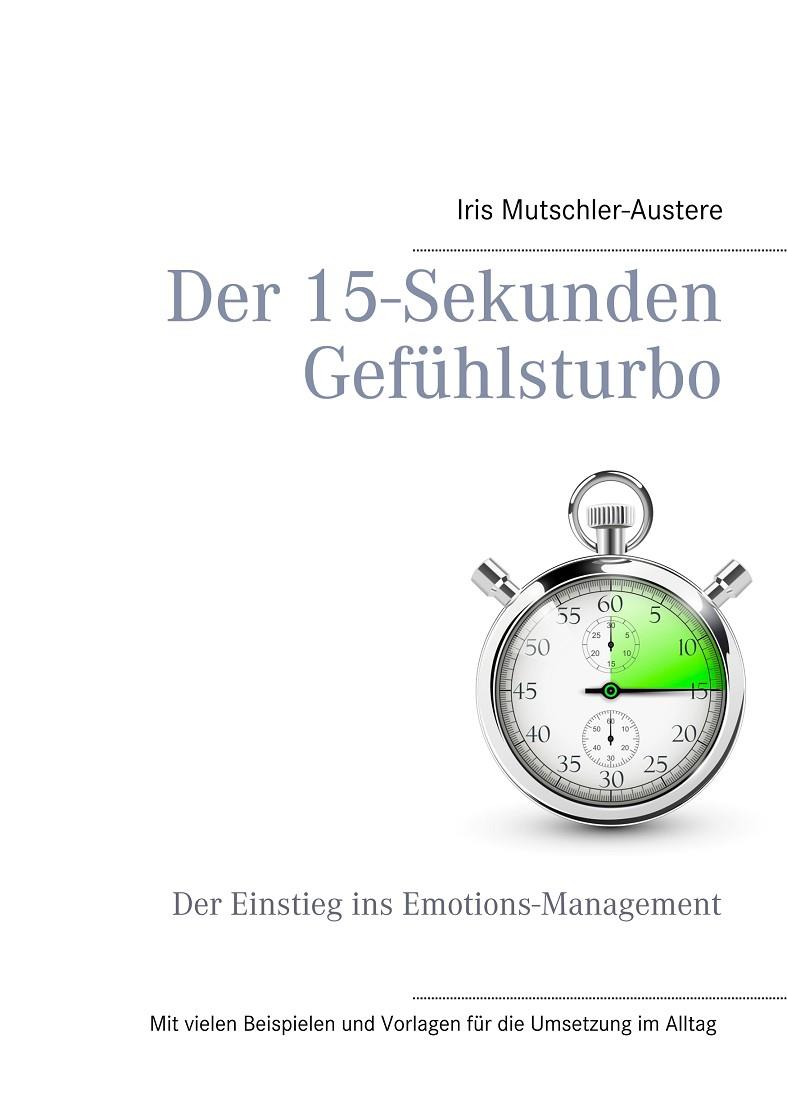 DER 15-SEKUNDEN-GEFÜHLSTURBO | 9783744889995 | MUTSCHLER-AUSTERE, IRIS