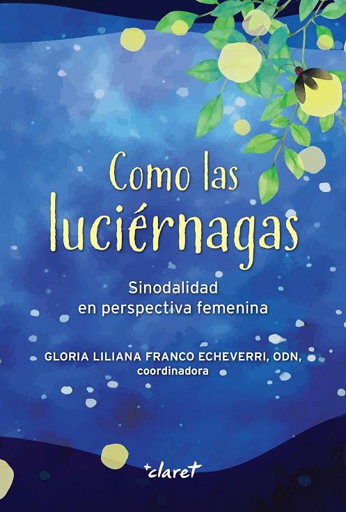 COMO LAS LUCIÉRNAGAS | 9788491366485 | FRANCO ECHEVERRI, GLORIA LILIANA