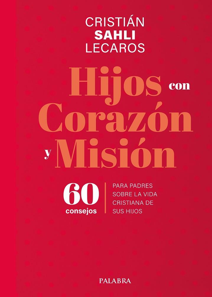 HIJOS CON CORAZÓN Y MISIÓN | 9788413686172 | SAHLI LECAROS, CRISTIAN