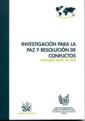INVESTIGACIÓN PARA LA PAZ Y RESOLUCIÓN DE CONFLICTOS | 9788484562924 | HARTO DE VERA, FERNANDO