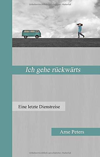 ICH GEHE RUCKWARTS | 9783743173750 | PETERS, ARNE