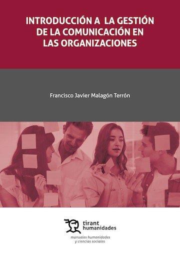 INTRODUCCIÓN A LA GESTIÓN DE LA COMUNICACIÓN EN LAS ORGANIZACIONES | 9791370385446 | MALAGON TERRON, FRANCISCO JAVIER