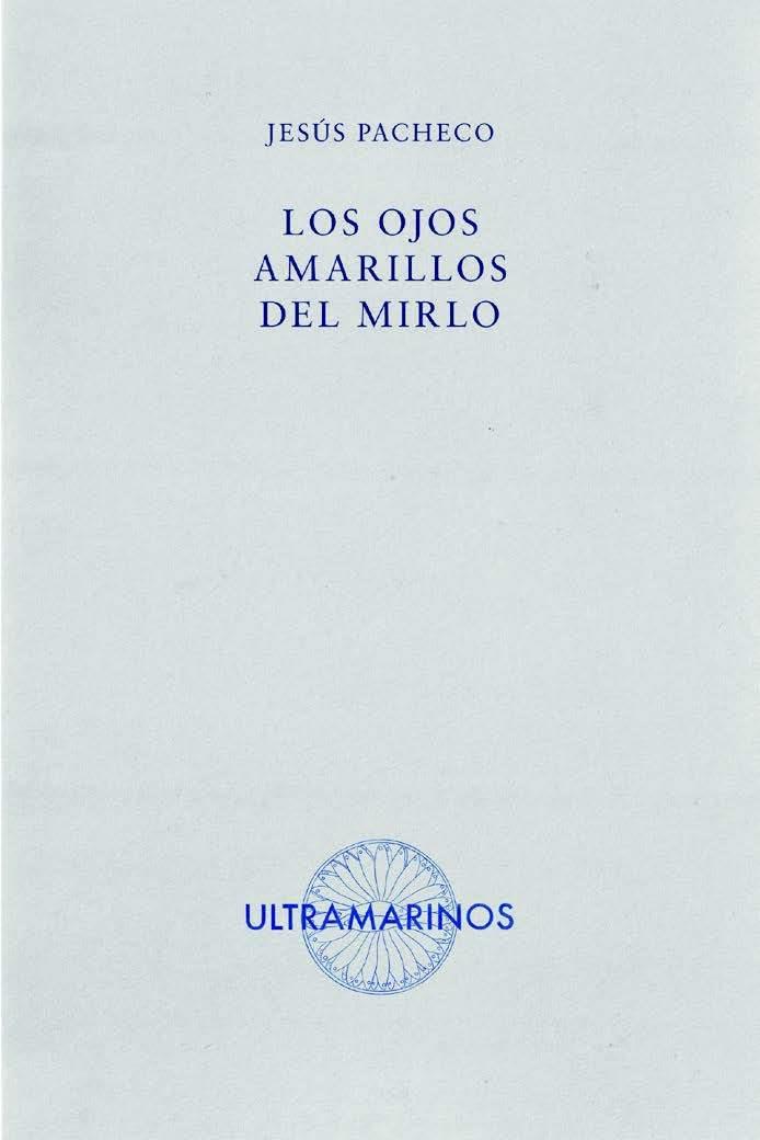 OJOS AMARILLOS DEL MIRLO, LOS | 9788412584073 | PACHECO, JESÚS