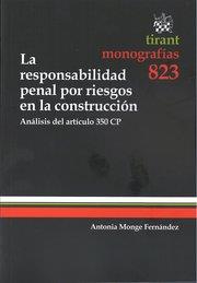RESPONSABILIDAD PENAL POR RIESGOS EN LA CONSTRUCCIÓN, LA | 9788490047798