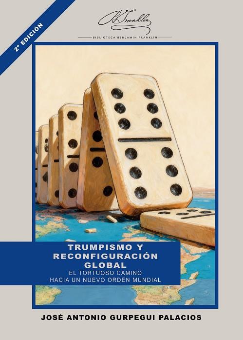 TRUMPISMO Y RECONFIGURACIÓN GLOBAL (2 EDICIÓN) | 9788410432369 | GURPEGUI PALACIOS, JOSE ANTONIO