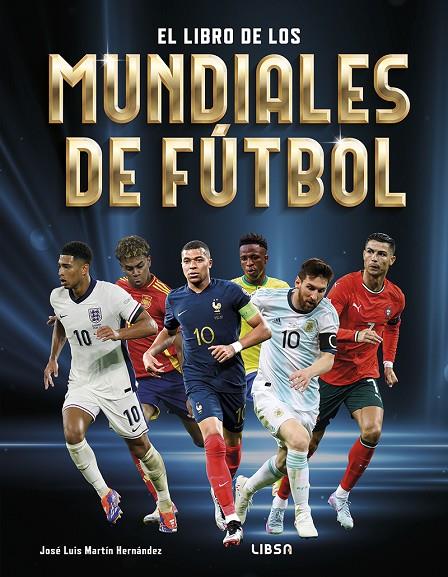 LIBRO DE LOS MUNDIALES DE FUTBOL, EL | 9788466245944 | MARTIN HERNANDEZ, JOSÉ LUIS
