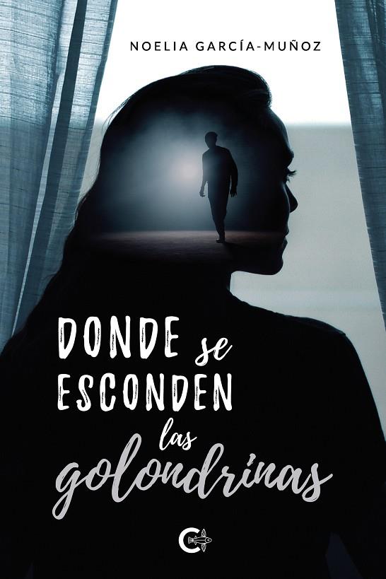 DONDE SE ESCONDEN LAS GOLONDRINAS | 9788418787331 | GARCÍA MUÑOZ, NOELIA