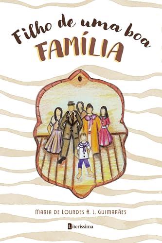 FILHO DE UMA BOA FAMILIA | 9786550794712 | ABREU E LIMA GUIMARAES, MARIA DE LOURDES