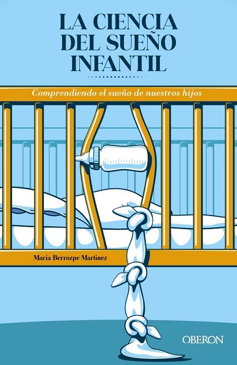 CIENCIA DEL SUEÑO INFANTIL, LA. COMPRENDIENDO EL SUEÑO DE NUESTROS HIJOS | 9788441545519 | BERROZPE MARTÍNEZ, MARÍA