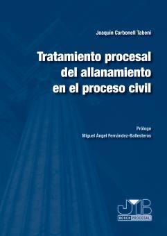TRATAMIENTO PROCESAL DEL ALLANAMIENTO EN EL PROCESO CIVIL, EL | 9788476988251 | CARBONELL TABENI, JOAQUIN
