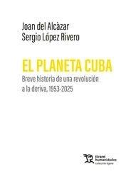 PLANETA CUBA, EL | 9788410817883 | DEL ALCÀZAR, JOAN / LOPEZ RIVERO, SERGIO