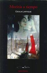 MORIRÁS A TIEMPO | 9788494602962 | LARTIGUE BACA, CLAUDIA CECILIA