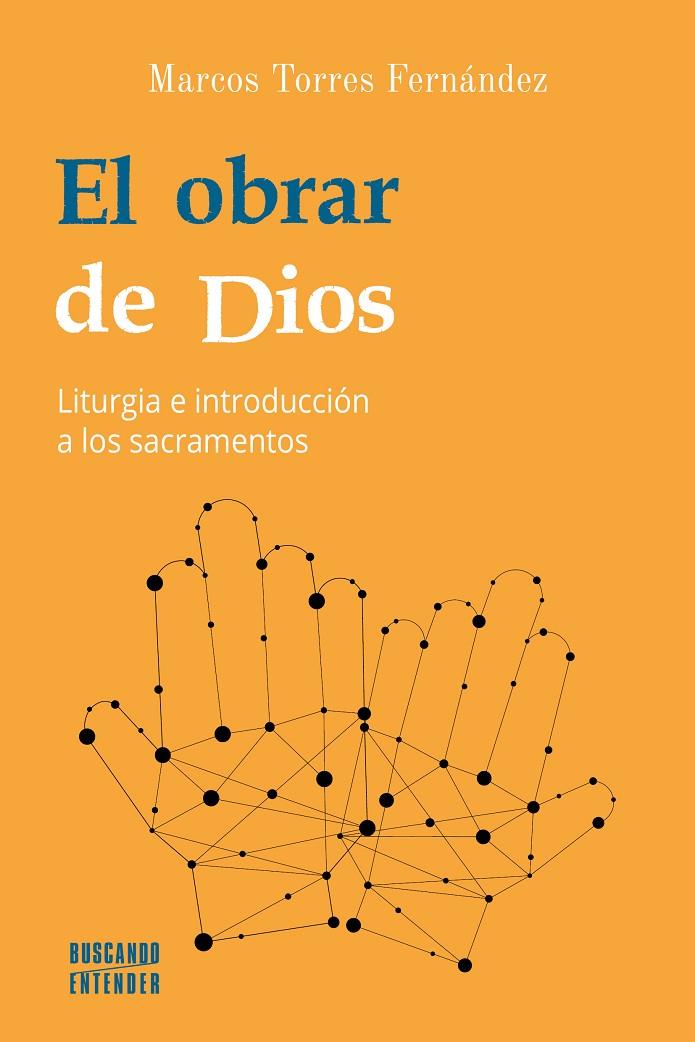 OBRAR DE DIOS, EL | 9788413681207 | TORRES FERNÁNDEZ, MARCOS