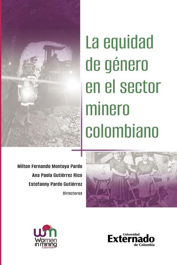 EQUIDAD DE GÉNERO EN EL SECTOR MINERO COLOMBIANO, LA | 9789585060371 | GUTIÉRREZ RICO, ANA PAOLA