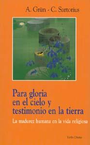 PARA GLORIA EN CIELO TESTIMONIO EN TIERRA | 9788481694390 | GRUN, ANSELM