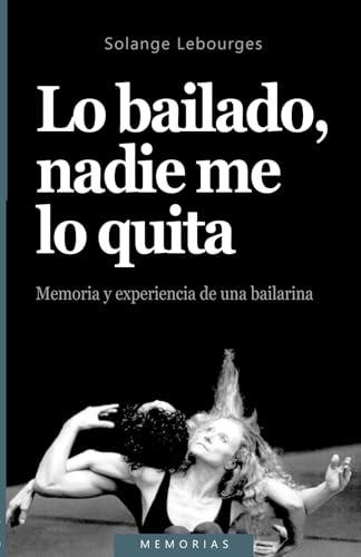 LO BAILADO, NADIE ME LO QUITA | 9786075948225 | LEBOURGES, SOLANGE