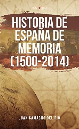 HISTORIA DE ESPAÑA DE MEMORIA (1500-2014) | 9788417848767 | CAMACHO DEL RÍO, JUAN