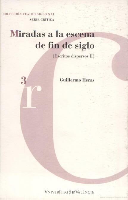 MIRADAS A LA ESCENA DE FIN DE SIGLO | 9788437054292 | HERAS TOLEDO, GUILLERMO